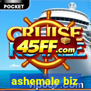 ashemale biz